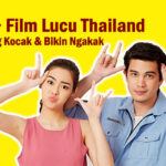 10+ Film Lucu Thailand Terbaru yang Paling Kocak & Bikin Ngakak film lucu thailand