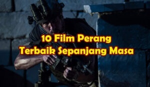 10 Film Perang Terbaik Sepanjang Masa & Diambil dari Kisah Nyata