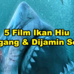 Suka Film Hiu? Inilah 5 Film Ikan Hiu yang Tegang & Dijamin Seru film ikan hiu